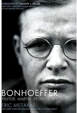 Bonhoeffer Pastor, Martyr, Prophet, Spy