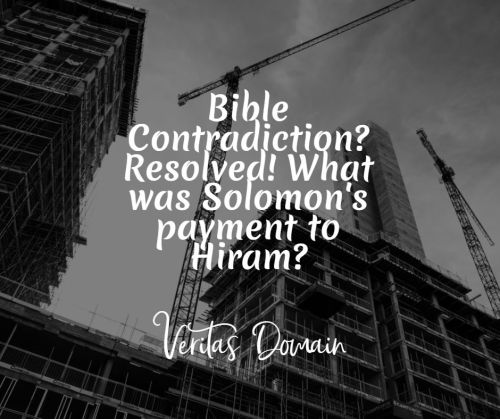 bible_contradiction_resolved_what_was_solomon_s_payment_to_hiram