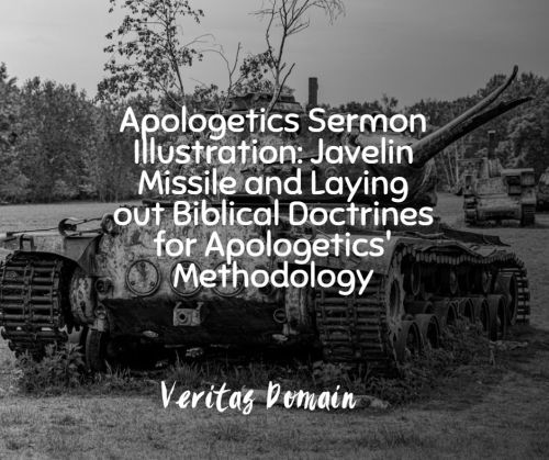 apologetics_sermon_illustration_javelin_missile_and_laying_out_biblical_doctrines_for_apologetics