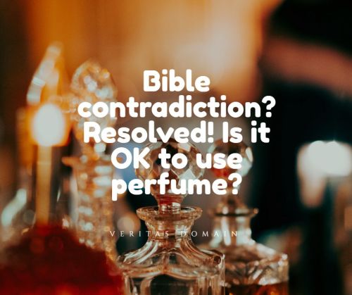 bible_contradiction_resolved_is_it_ok_to_use_perfume